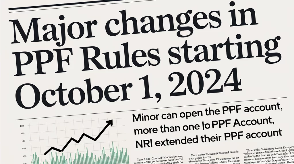 Major Changes in PPF Rules