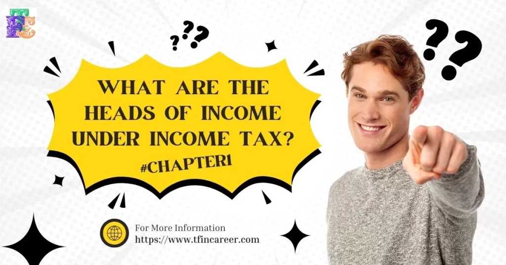 What are the heads of income under income tax?