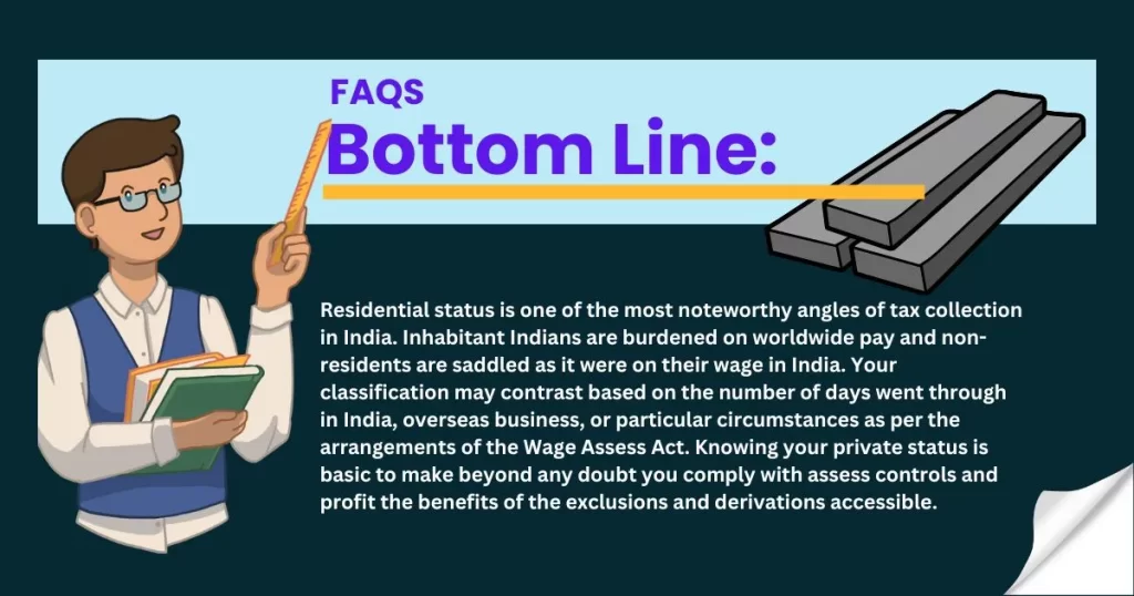 Bottom Line: FAQs on Residential Status