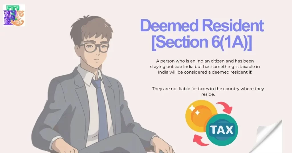 Deemed Resident [Section 6(1A)]